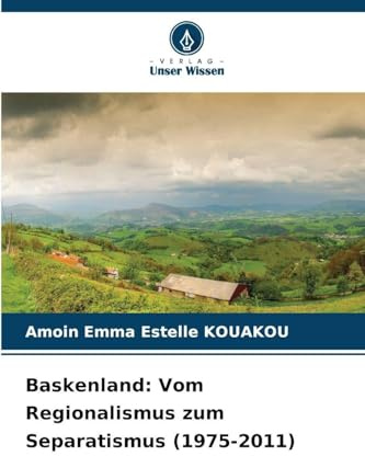 Baskenland: Vom Regionalismus zum Separatismus (1975-2011): DE