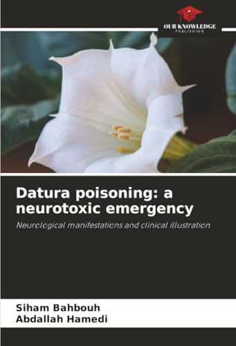Datura poisoning: a neurotoxic emergency: Neurological manifestations and clinical illustration