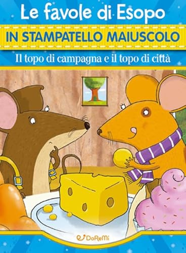 The Country Mouse and the City Mouse Aesop's Fairy Tales in Capital Letters Fairy Tales in Capital Letters - Colour Edition