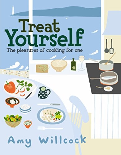 Cooking for One: 150 recipes to treat yourself