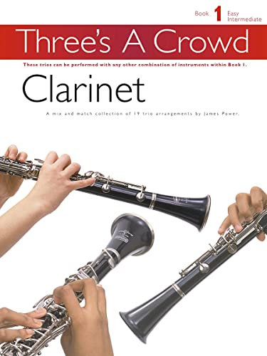 Three's a Crowd Clarinet: Book 1 Clarinet