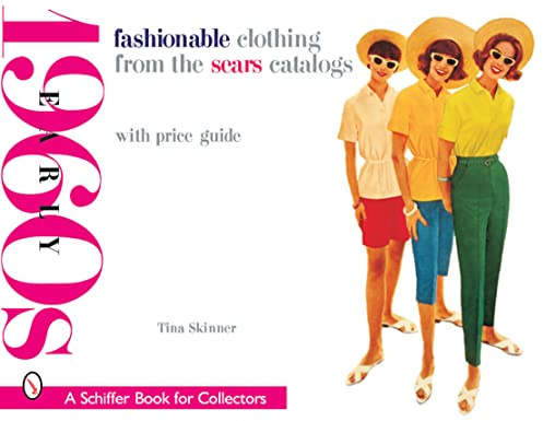 Fashionable Clothing from the Sears Catalogs: Early 1960s (Schiffer Book for Collectors)