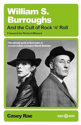 William S. Burroughs and the Cult of Rock 'n' Roll (Deep Cuts)