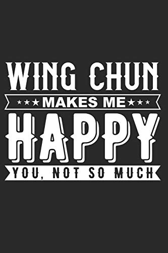 Wing Chun Notebook: 140 Blank Lined Pages Softcover Notes Journal, College Ruled Composition Notebook, 6x9 Wing Chun Quote Cover
