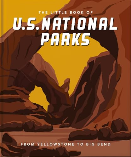 The Little Book of National Parks: From Yellowstone to Big Bend: 4