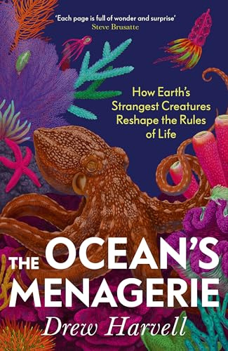 Bodley Head The Oceans Menagerie How Earths Strangest Creatures Reshape the Rules of Life.