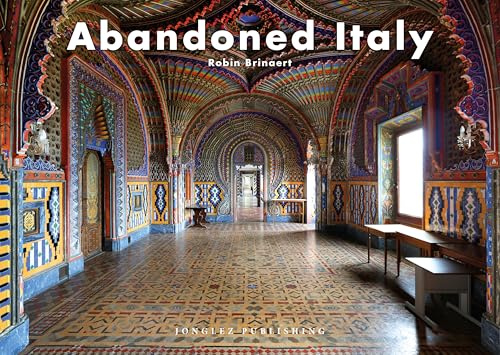 Abandoned Italy (Jonglez Photo Books) (Jonglez Photographic Journeys)