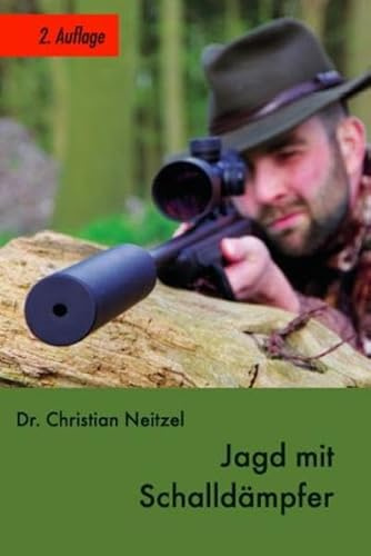 Jagd mit Schalldämpfer: 2. Auflage