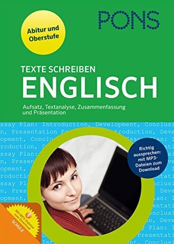 PONS Texte schreiben Englisch: Aufsatz, Textanalyse, Zusammenfassung, Präsentation für Oberstufe und Abitur: Aufsatz, Textanalyse, Zusammenfassung und Präsentation