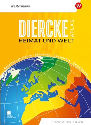 Diercke Atlas Heimat und Welt: Niedersachsen und Bremen (Heimat und Welt Atlas: Aktuelle Ausgabe)