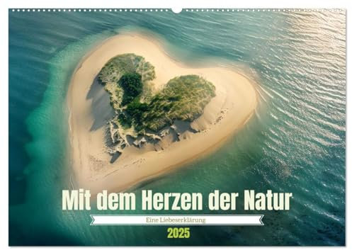 Mit dem Herzen der Natur (Wandkalender 2025 DIN A2 quer), CALVENDO Monatskalender