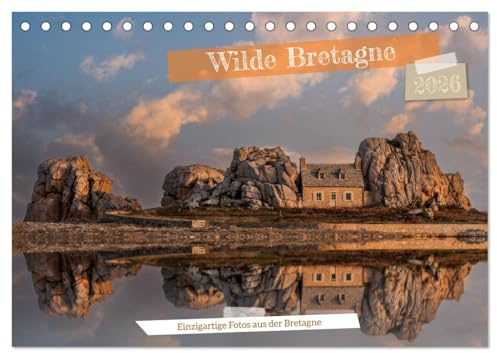 Wilde Bretagne (Tischkalender 2026 DIN A5 quer), CALVENDO Monatskalender: Einzigartige Motive aus der Bretagne (CALVENDO Orte)