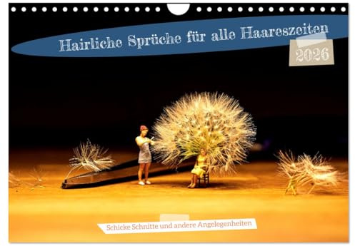 Hairliche Sprüche für alle Haareszeiten (Wandkalender 2026 DIN A4 quer), CALVENDO Monatskalender: Kleine Figuren, die sonst nur in der Modellwelt zu ... sich rund ums Friseurwesen. (CALVENDO Spass)