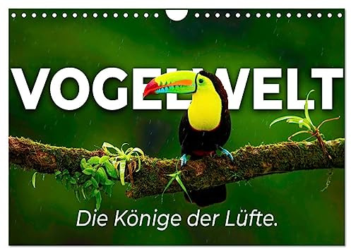 Vogelwelt - Die Könige der Lüfte. (Wandkalender 2026 DIN A4 quer), CALVENDO Monatskalender: 12 unglaubliche Fotos aus der Vogelwelt. (CALVENDO Orte)
