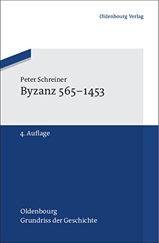 Byzanz 565-1453 (Oldenbourg Grundriss der Geschichte, 22, Band 22)