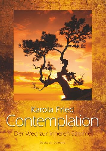 Contemplation: Der Weg zur inneren Stimme