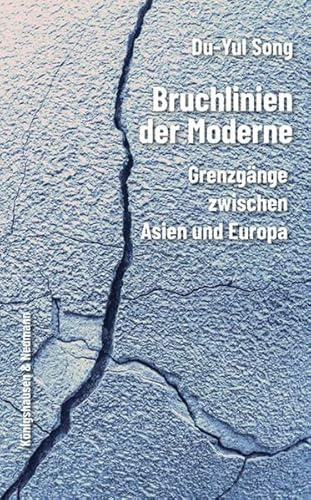 Bruchlinien der Moderne: Grenzgänge zwischen Asien und Europa