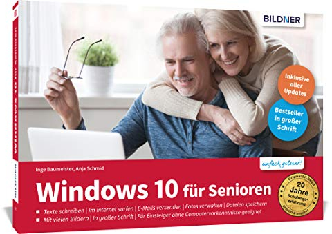 Windows 10 für Senioren: Das umfassende Lernbuch für Einsteiger ohne Vorkenntnisse. Leicht verständlich, große Schrift & komplett in Farbe!