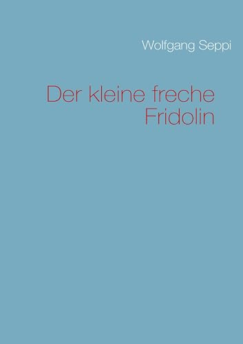 Der kleine freche Fridolin