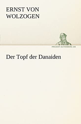 Der Topf der Danaiden (TREDITION CLASSICS)