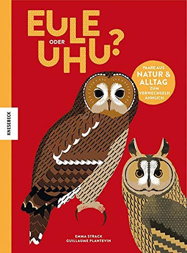 Eule oder Uhu?: Paare aus Natur und Alltag – zum Verwechseln ähnlich