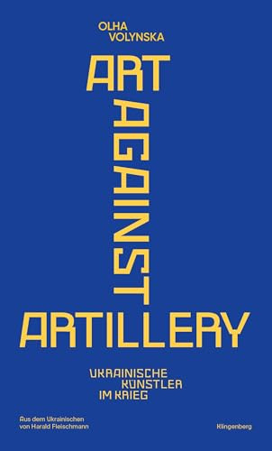 Art against Artillery: Ukrainische Künstler im Krieg