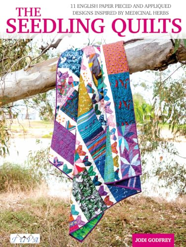 The Seedling Quilts: 11 English Paper Pieced and Appliquéd Designs Inspired by Medical Herbs