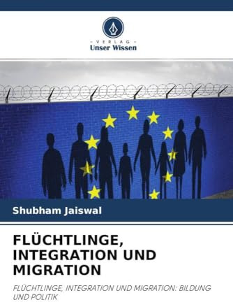 FLÜCHTLINGE, INTEGRATION UND MIGRATION: FLÜCHTLINGE, INTEGRATION UND MIGRATION: BILDUNG UND POLITIK