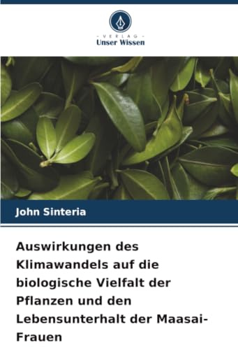 Auswirkungen des Klimawandels auf die biologische Vielfalt der Pflanzen und den Lebensunterhalt der Maasai-Frauen