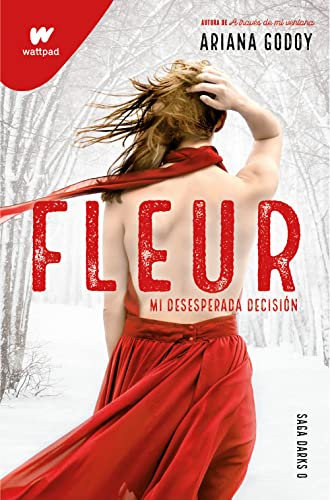 Fleur. Mi desesperada decisión (edición revisada por la autora) (DARKS 0) (Wattpad)