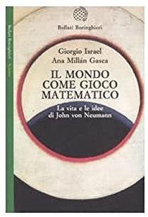 Il mondo come gioco matematico. La vita e le idee di John von Neumann (Saggi. Scienze)