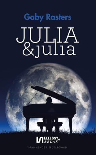 Julia & Julia: spannende liefdesroman (Ellessy relax+)