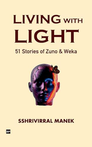 LIVING WITH LIGHT: 51 Stories of Zuno and Weka
