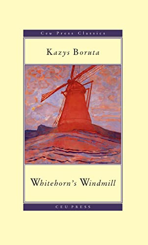 Whitehorn's Windmill: Or, the Unusual Events Once Upon a Time in the Land of Paudruve (CEU Press Classics)