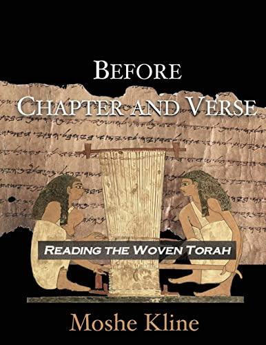 Before Chapter And Verse: Reading the Woven Torah