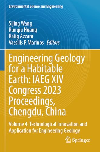 Engineering Geology for a Habitable Earth: IAEG XIV Congress 2023 Proceedings, Chengdu, China: Volume 4: Technological Innovation and Application for ... (Environmental Science and Engineering)
