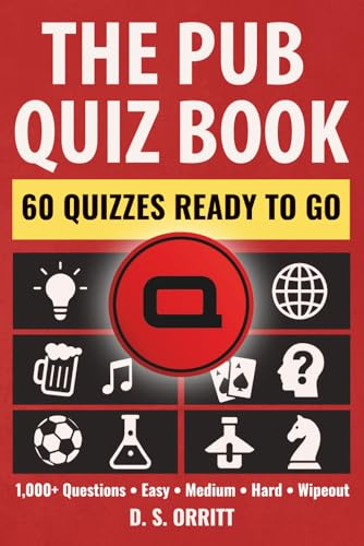 The Pub Quiz Book: 60 Quizzes Ready to Go: 1000+ Questions • Easy • Medium • Hard • Wipeout