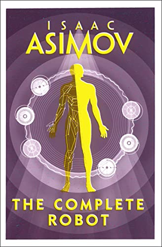 The Complete Robot: The essential classic sci-fi collection