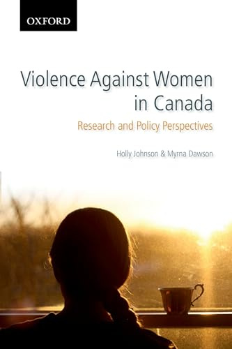 Violence Against Women in Canada: Research and Policy Perspectives (Themes in Canadian Sociology)