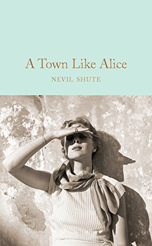 A Town Like Alice: Nevil Shute (Macmillan Collector's Library, 156)
