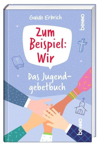 Zum Beispiel: Wir: Das Jugendgebetbuch