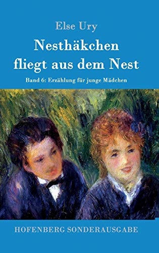 Nesthäkchen fliegt aus dem Nest: Band 6 Erzählung für junge Mädchen