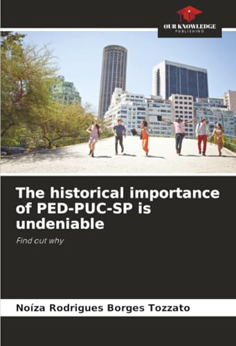 The historical importance of PED-PUC-SP is undeniable: Find out why