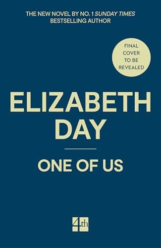 One of Us: The new and compulsive Sunday Times bestselling novel from Elizabeth Day; a suspenseful and thrilling insight into politics and privilege