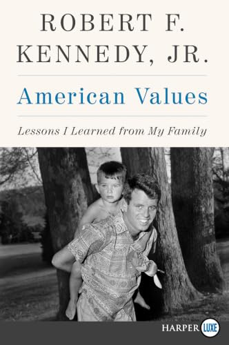 American Values: Lessons I Learned from My Family – An Intimate Memoir of Father and Son, the Kennedy Legacy, and Hope