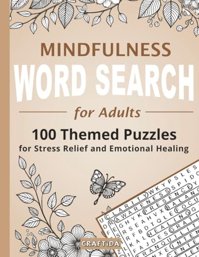 Mindfulness Word Search for Adults: 100 Themed Puzzles for Stress Relief and Emotional Healing - Includes Affirmation Quotes, Meditation Tips and Relaxation Techniques
