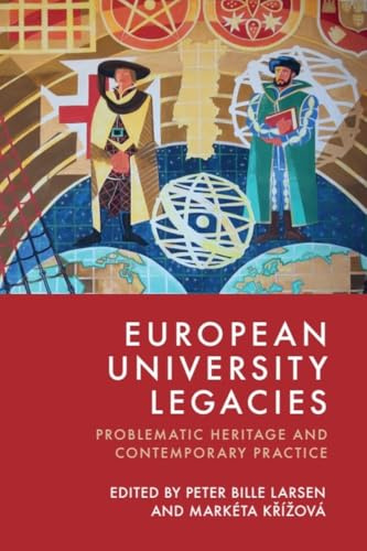 European University Legacies: Problematic Heritage and Contemporary Practice