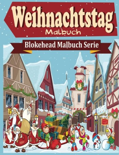 Weihnachtstag Malbuch (Blokehead Malbuch Serie)