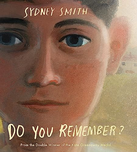 Do You Remember?: From the winner of the Hans Christian Andersen Award for Illustration and two-time winner of the Kate Greenaway Medal