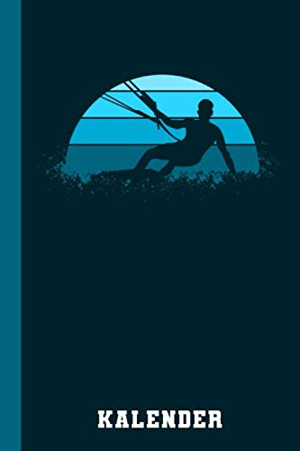 Kalender Kiteboarding: [undatiert] Ideal für Kitesurfer und Kiteboarder mit Lenkdrachen I 120 Seiten I Soft-Cover I (Kalender-Buch (undatiert), Band 1)